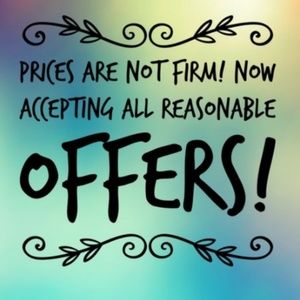 Accepting ALL REASONABLE offers!